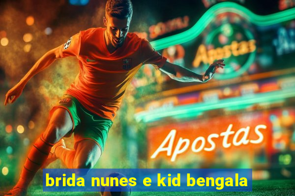 brida nunes e kid bengala
